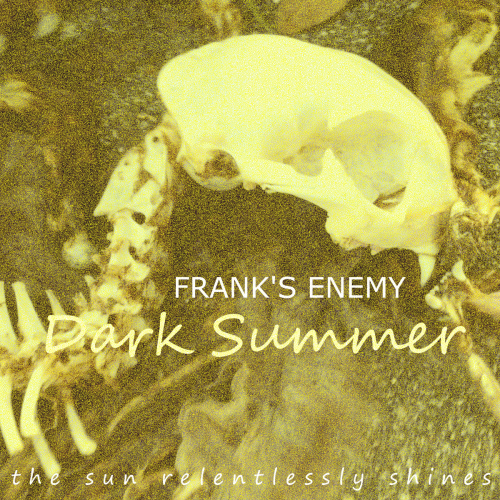Frank's Enemy : Dark Summer (The Sun Relentlessly Shines)